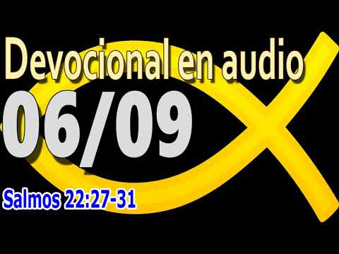 Devocional en audio 06/09 - Salmos 22:27-31