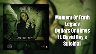 Legacy - Dollars Or Dimes Ft David Ray &amp; Suicidal - Track 13