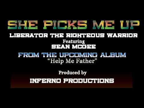 Sean McGee & Liberator the Righteous Warrior - She Picks Me Up ★ HD ★ NEW!!!