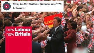 Things Can Only Get Better by D:Ream - New Labour (Campaign song 1997)