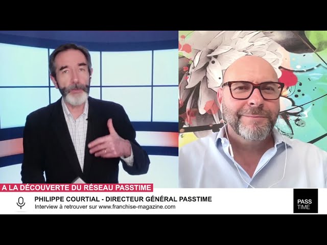 « L’interview vidéo des franchiseurs » Philippe Courtial, Directeur Général nous présente le réseau Passtime