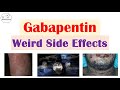 Gabapentin Weird Side Effects (Skin, Psychological, Eyes)