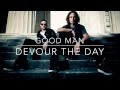 Good Man-Devour The Day Lyrics 
