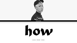 Loco (로꼬) - 'How' Lyrics [Han_Rom_Eng]