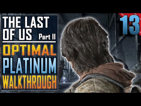 The Last of Us 2 - PLATINUM WALKTHROUGH 13/27 - Full Game Trophy Guide