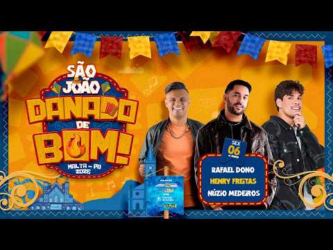 SÃO JOÃO DANADO DE BOM 2026 | MALTA-PB | HENRY FREITAS | NÚZIO MEDEIROS | RAFAEL DONO