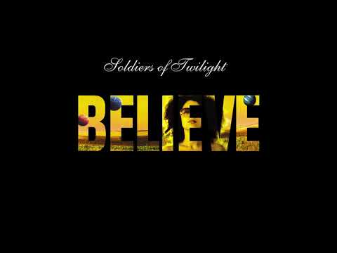 Soldiers Of Twilight - Believe (RKONSTRUCTION Mix)