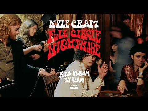 Kyle Craft - Full Circle Nightmare [FULL ALBUM STREAM]