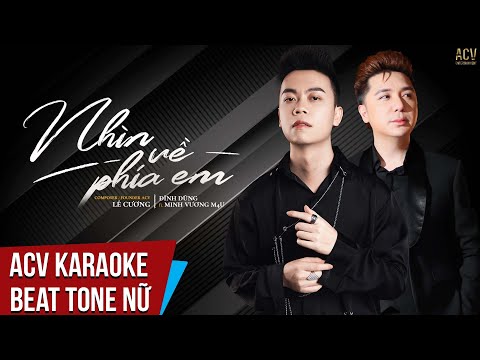 Karaoke | Nhìn Về Phía Em - Đình Dũng x Minh Vương x Lê Cương | Beat Tone Nữ