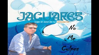 No Me Culpes (Jaguares-HQ)