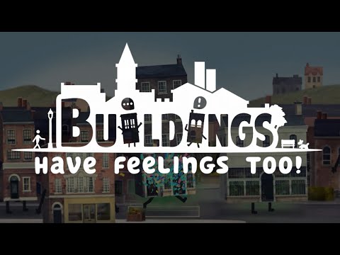 Buildings Have Feelings Too! Launch Trailer thumbnail