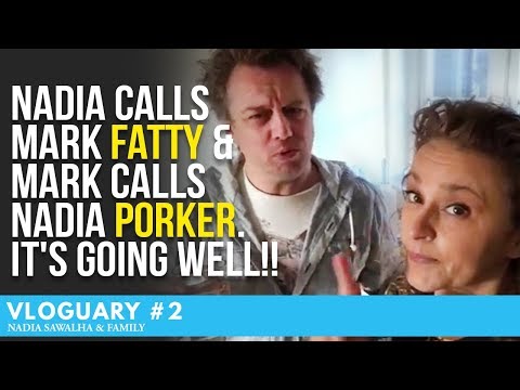 VLOGUARY 2 - NADIA Calls Mark FATTY & Mark Calls Nadia PORKER. SO it's going WELL!!