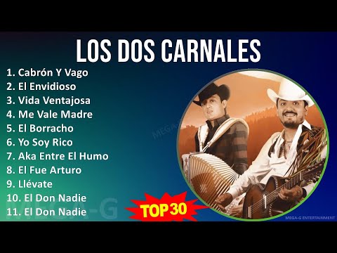 Los Dos Carnales 2024 MIX Las Mejores Canciones - Cabrón Y Vago, El Envidioso, Vida Ventajosa, M...