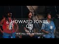 Howard Jones on 'Will You Still Be There?' [Track-By-Track Commentary]