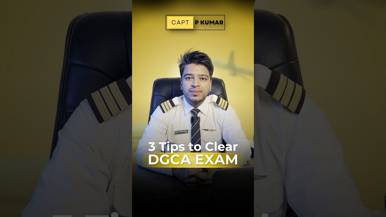 3 TIPS TO CLEAR DGCA EXAM | CAPTAIN P KUMAR | DGCA EXAM PREPARATION | #pilot #dgca #exam