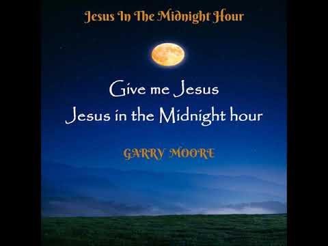 Jesus In The Midnight Hour  Garry Moore  (Official Lyric Video)