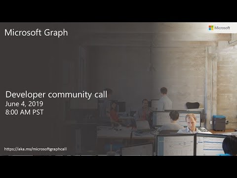 Microsoft Graph community call June 2019