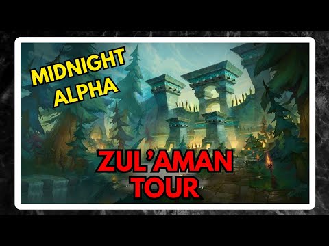 Midnight Alpha | Zul'Aman First Look & Tour !