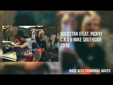 C.R.O X MIKE SOUTHSIDE • ROCKSTAR (FEAT. PICKY)
