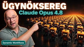 Claude Opus 4.8: Az eddigi legdurvább ügynöksereg, a Dynamic Workflows titka