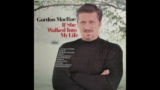 Gordon MacRae ~ Who Can I Turn To?