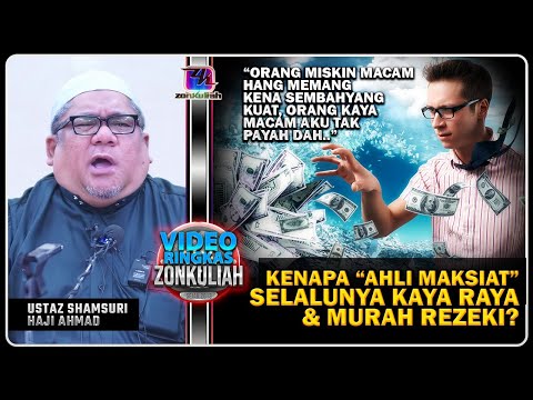 TAZKIRAH : Kaki Maksiat Tapi Kaya Raya (Beringat, Bila Dapat Limpahan Rezeki) - Ustaz Shamsuri Ahmad
