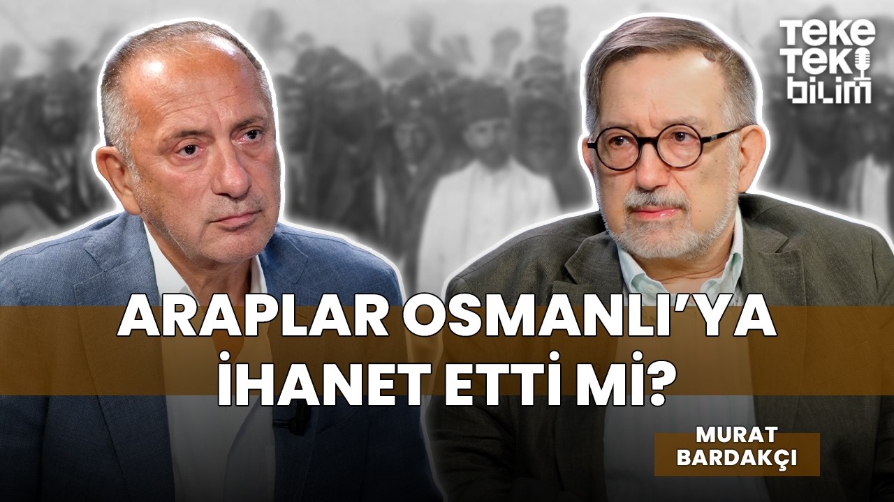 Araplar Osmanlı'ya ihanet etti mi? / Murat Bardakçı & Fatih Altaylı