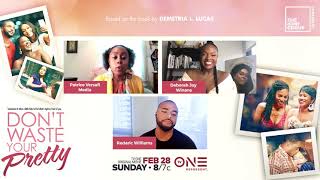 Celebrity Interview with Cast of Don’t Waste Your Pretty