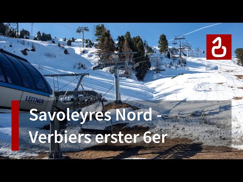 Verbiers erster 6er - Die Sesselbahn Savoleyres Nord (4 Vallées)