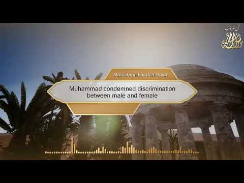 Muhammad condemned discrimination between male and female