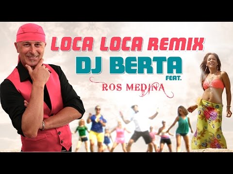 Balli di gruppo 2016 - LOCA LOCA REMIX - DJ BERTA feat. Ros Medina - Nuovo disco line dance 2016