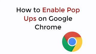 How to Enable Pop Ups on Google Chrome PC/Mac