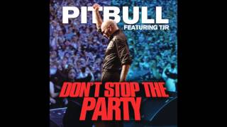 Pitbull ft TJR - Don&#39;t Stop The Party (Audio HQ)
