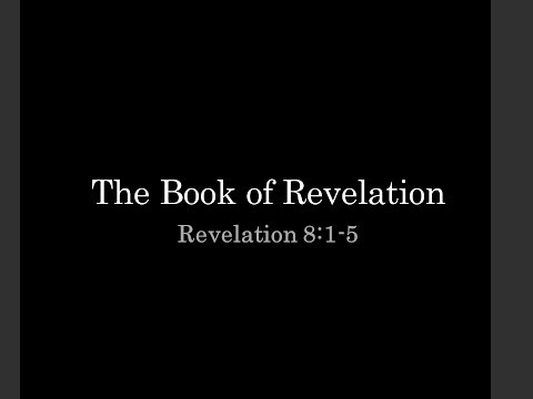10/29/17 East End Church of Christ: Sunday Bible Study: Revelation 8:1-5