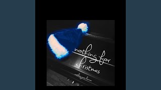 nothing for christmas