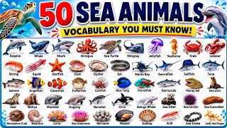 50 Sea Animals Vocabulary You Must Know 🌊🐬 | Learn Sea Animals in English for Kids