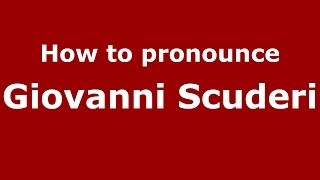 How to pronounce Giovanni Scuderi