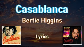 Casablanca  - Bertie Higgins (With Lyrics in Movie &amp; Description)