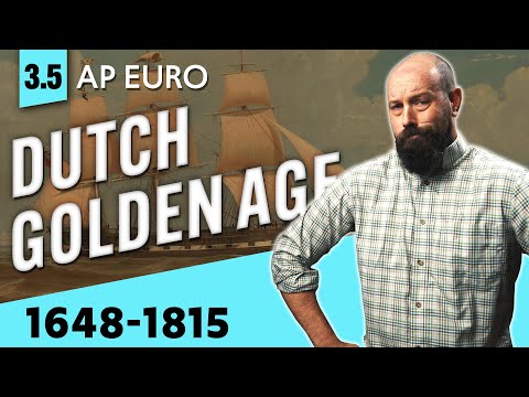 The DUTCH Golden Age, Explained [AP Euro Review—Unit 3 Topic 5]