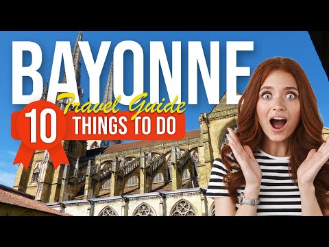 TOP 10 Things to do in Bayonne, France 2023!