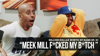 Million Dollaz Worth of Game Episode 61: &quot;Meek Mill F*cked My B*tch&quot;