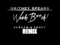 Britney Spears - Work Bitch (Scream & Shout ...