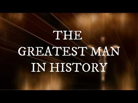 JESUS The Greatest Man In History