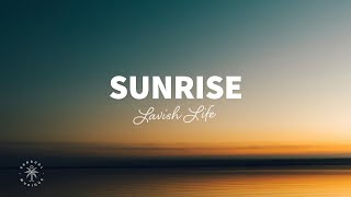 Lavish Life - Sunrise (Lyrics)