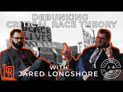 Debunking Critical Race Theory | with Jared Longshore