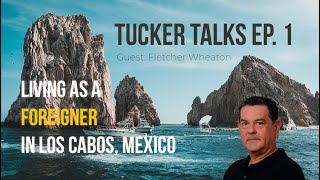 Living as a foreigner in Los Cabos, Mexico