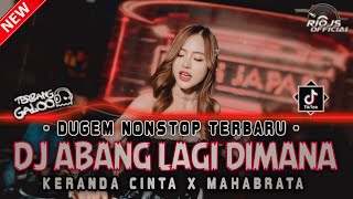 Download lagu DUGEM TERBARU‼️DJ ABANG LAGI DIMANA X KERANDA CINTA X MAHABRATA ~ NEW || DUGEM NONSTOP || mp3