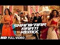 Shanivaar Raati (Remix) Full VIdeo Song | Main ...