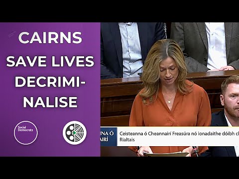 Holly Cairns: Calls to Decriminalise Possession and Save Lives