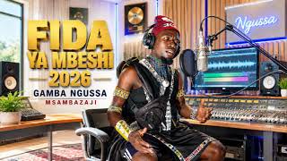 FIDA YA MBESHI MAMBA MDUDU 2026 BY GAMBA NGUSSA MSAMBAZAJI 